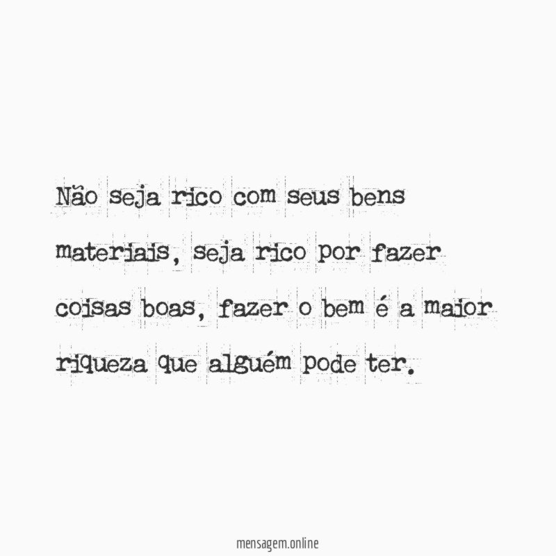 Não seja rico com seus bens materiais