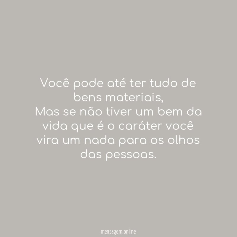 Você pode até ter tudo de bens materiais