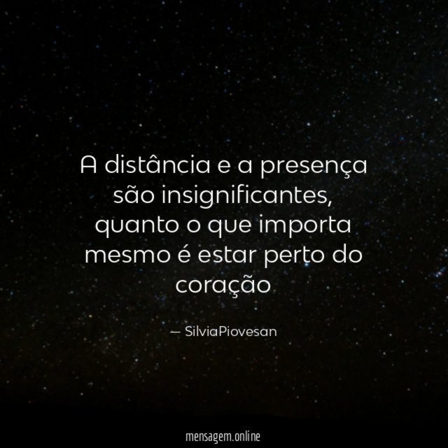 A distância e a presença são insignificantes