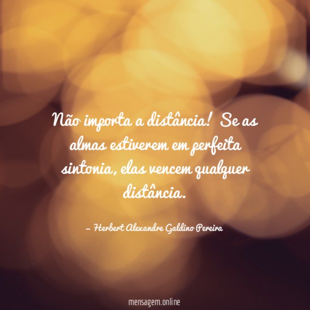 Não importa a distância