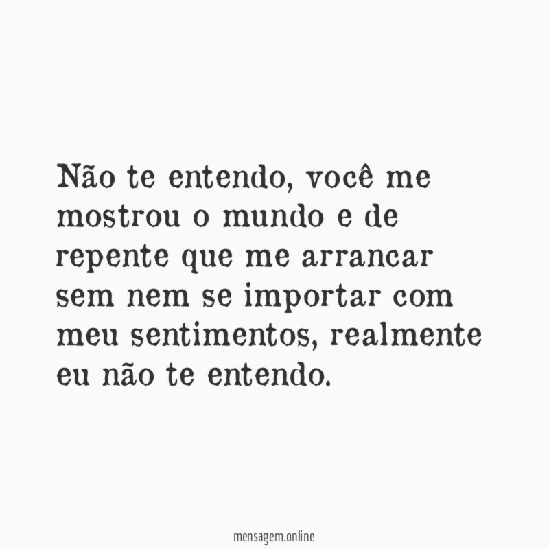 Não te entendo