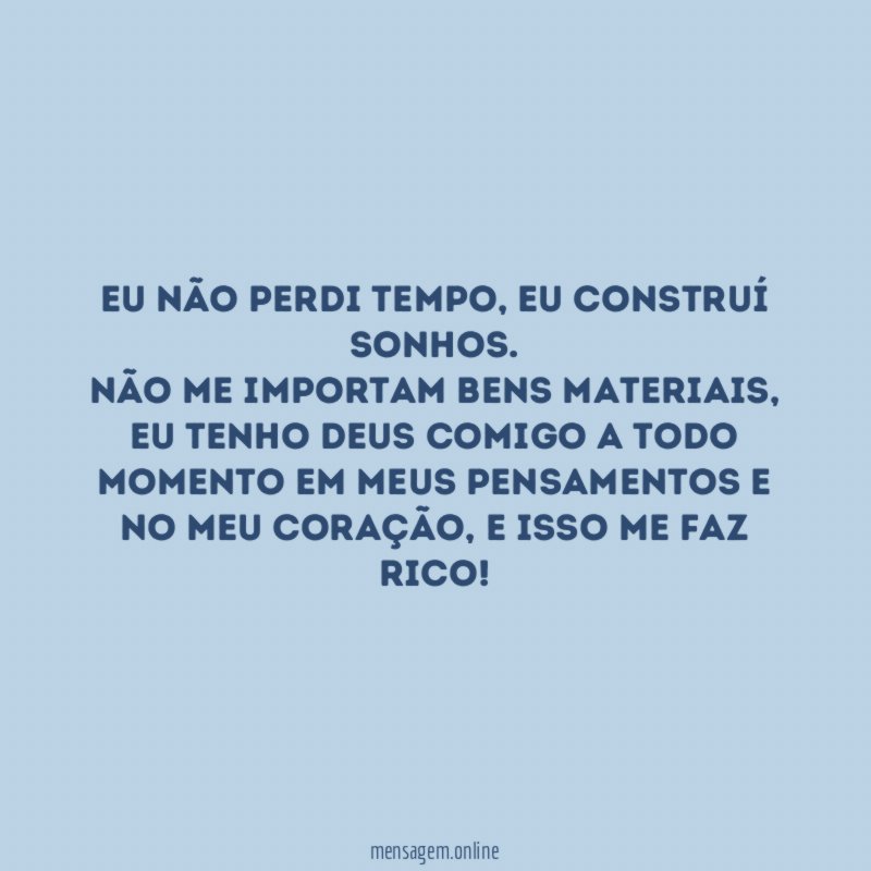 Eu não perdi tempo