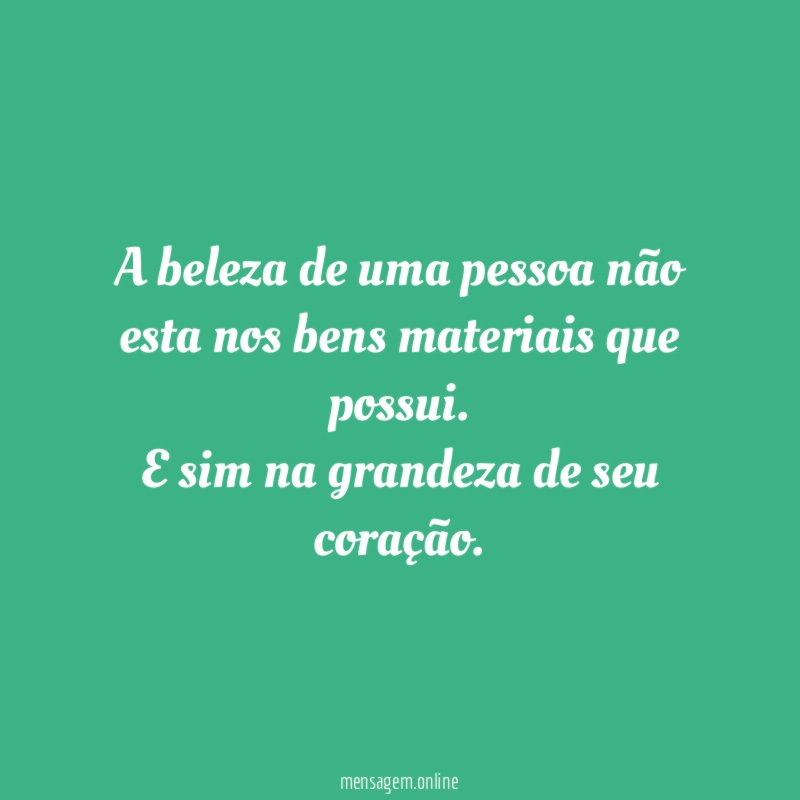 A beleza de uma pessoa não esta nos