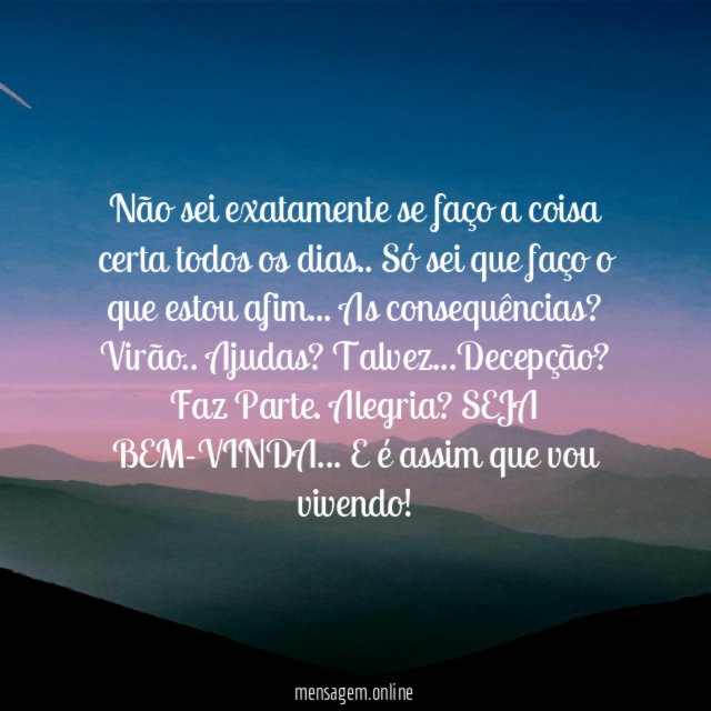 Não sei exatamente se faço a coisa certa