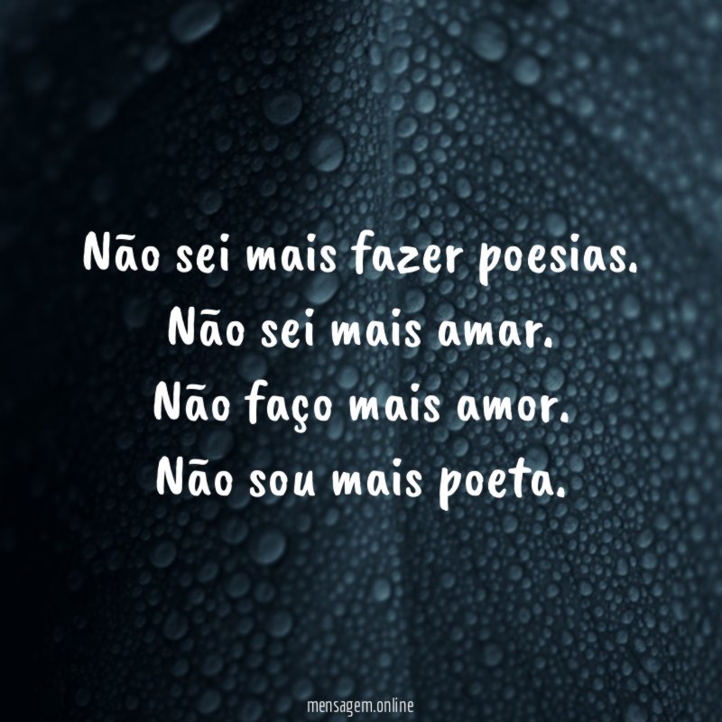 Não sei mais fazer poesias