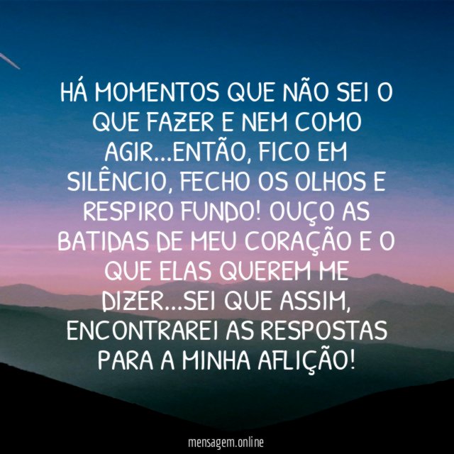Há momentos que não sei o que fazer