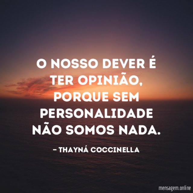 O nosso dever é ter opinião