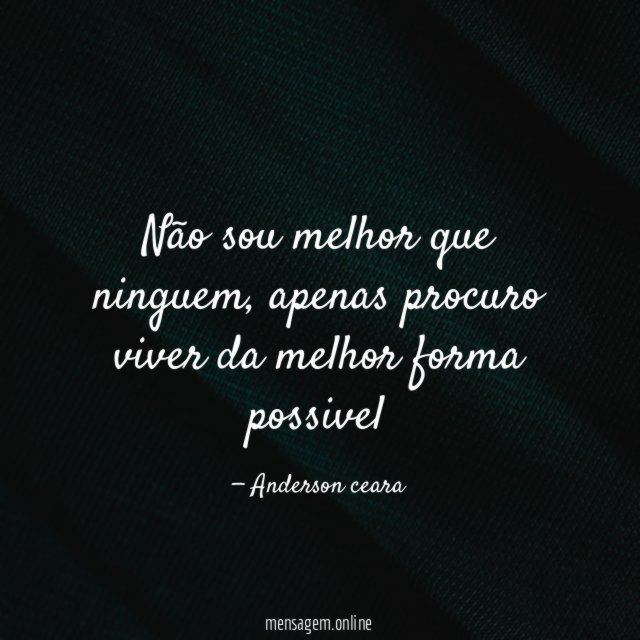 Não sou melhor que ninguem
