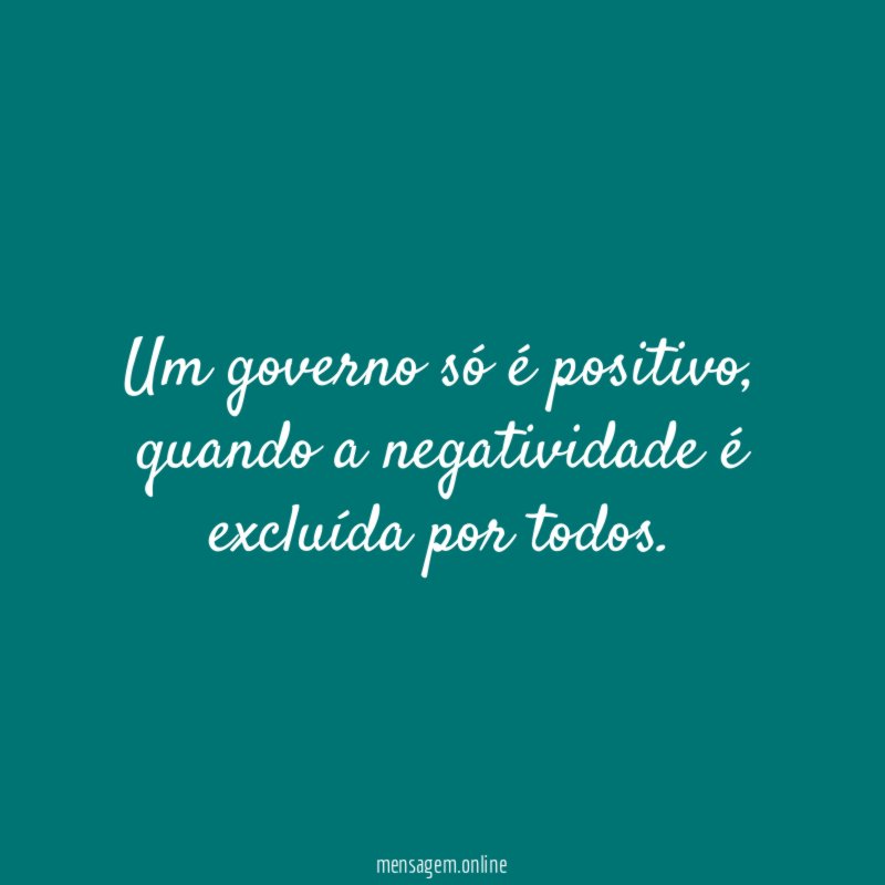 Um governo só é positivo