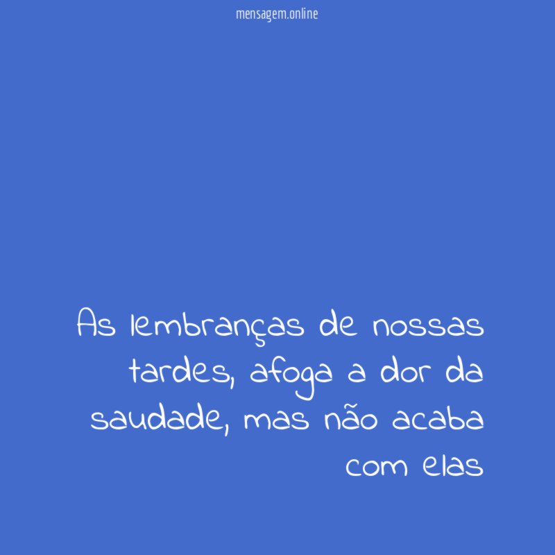 As lembranças de nossas tardes