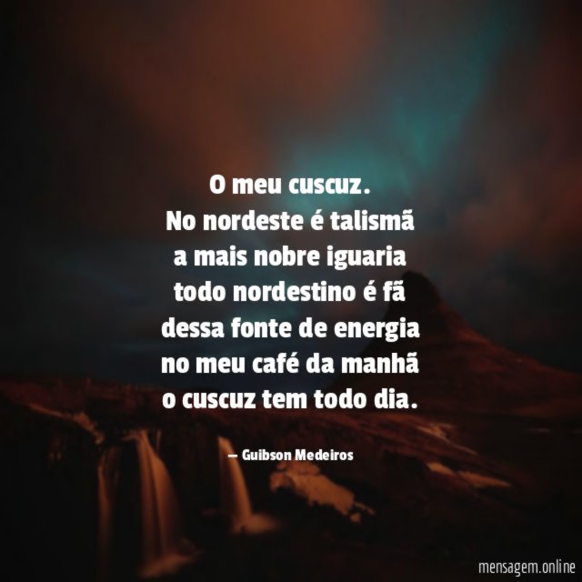 O meu cuscuz.