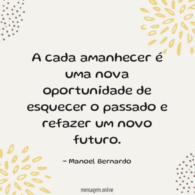 A cada amanhecer é uma nova oportunidade de