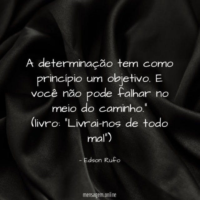 A determinação tem como princípio um objetivo