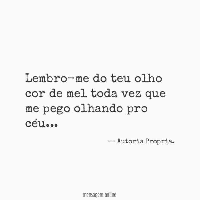 Lembro-me do teu olho cor de mel toda