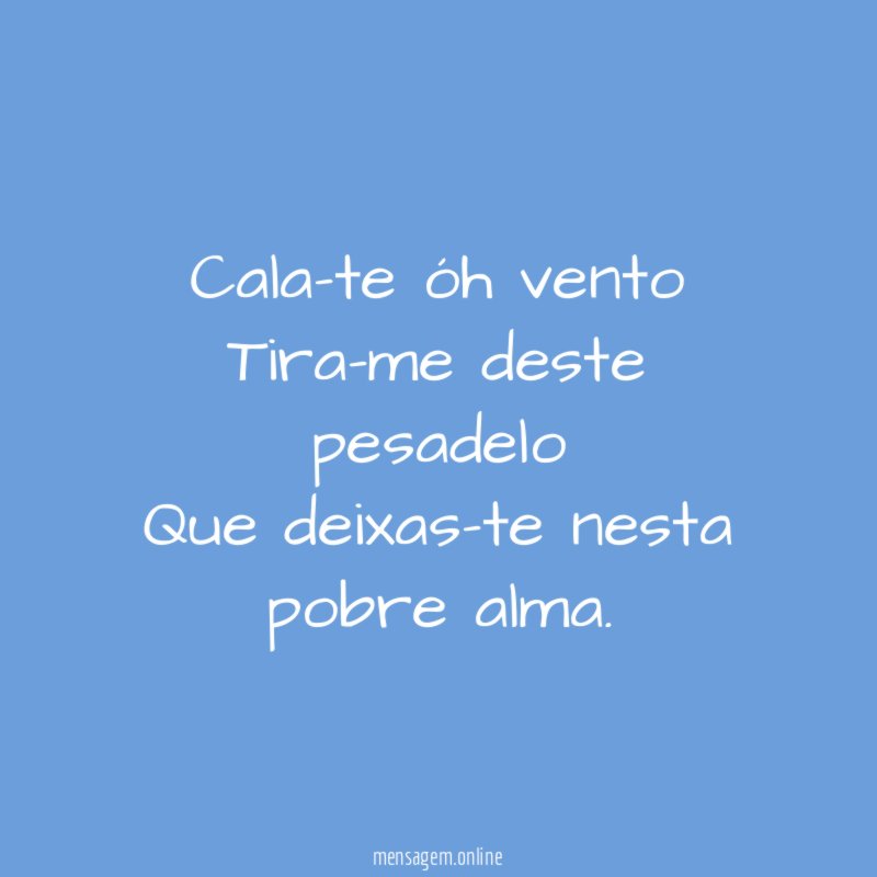 Cala-te óh vento