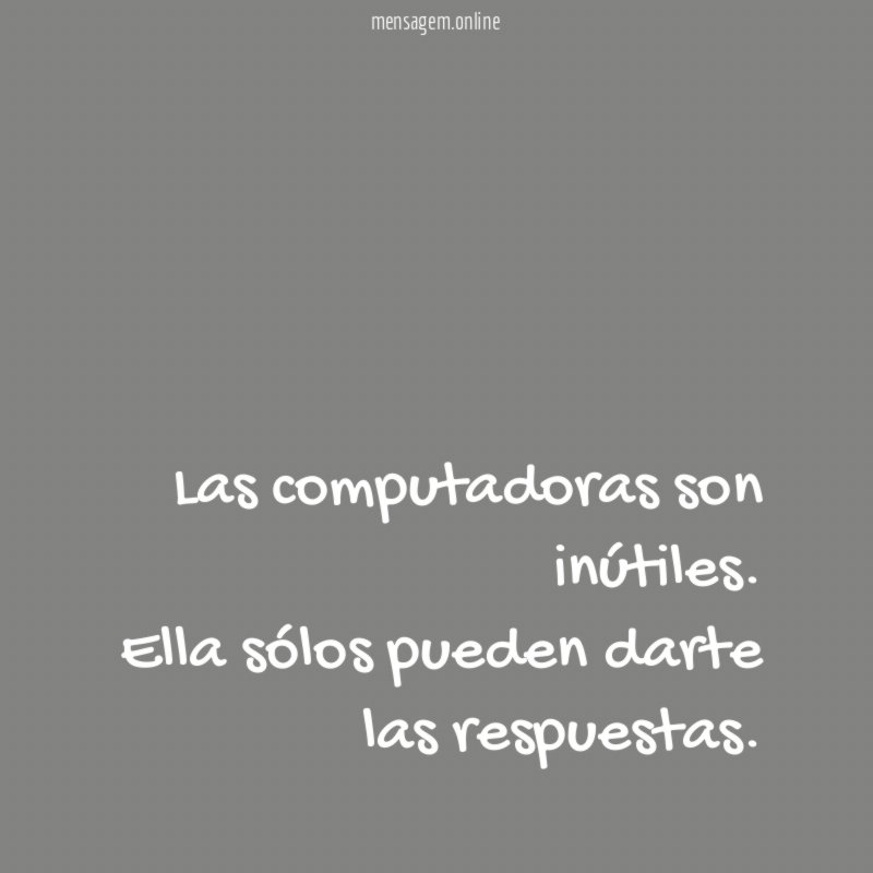 Las computadoras son inútiles