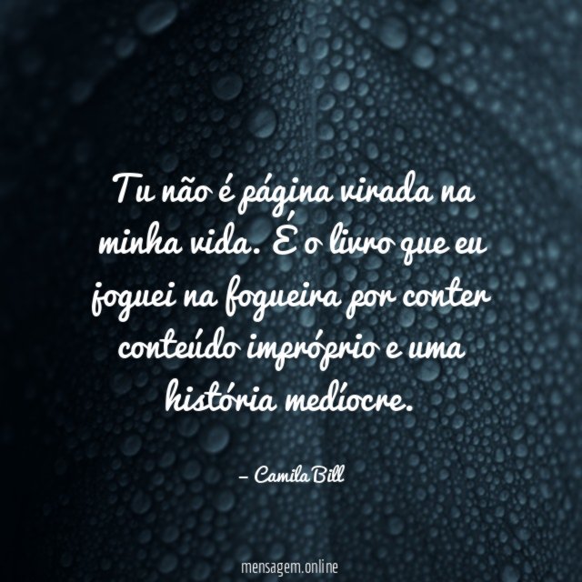 tu não é página virada na minha vida