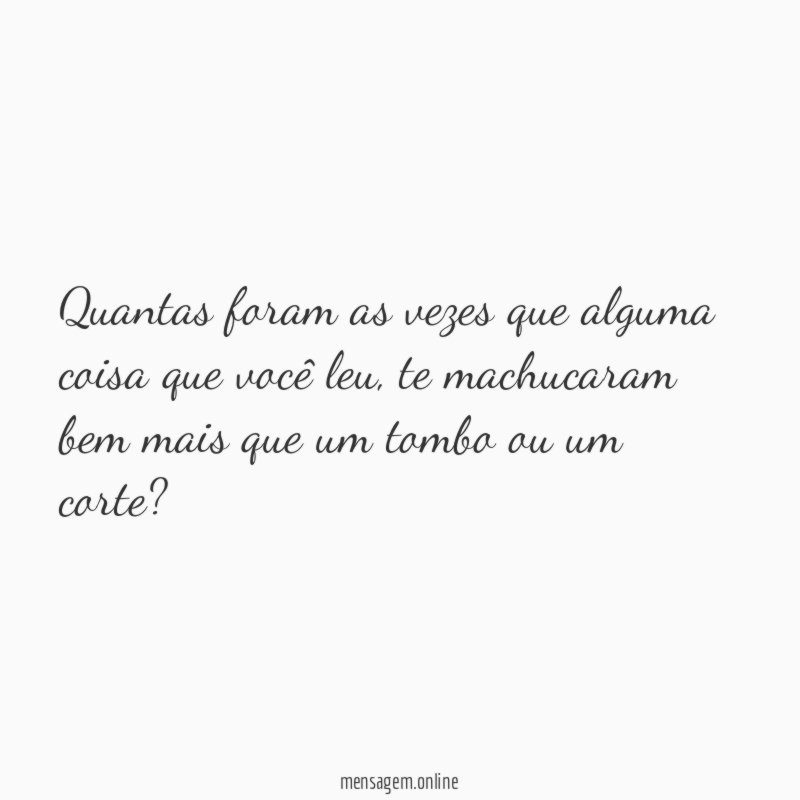 Quantas foram as vezes que alguma coisa que você leu