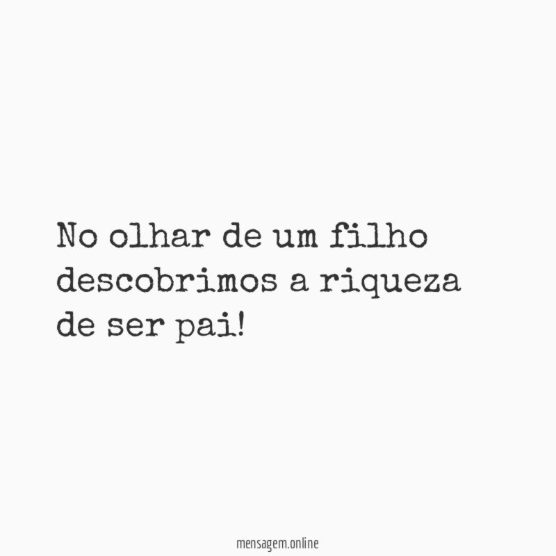 No olhar de um filho descobrimos a riqueza de ser pai