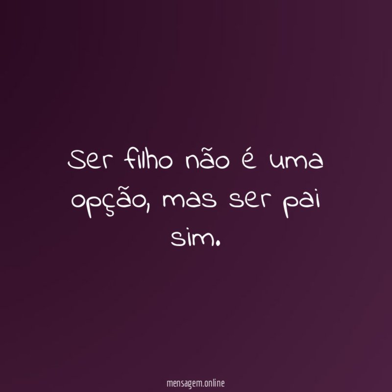 Ser filho não é uma opção