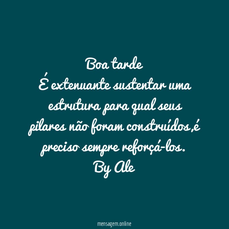 Boa tarde É extenuante sustentar uma estrutura para qual
