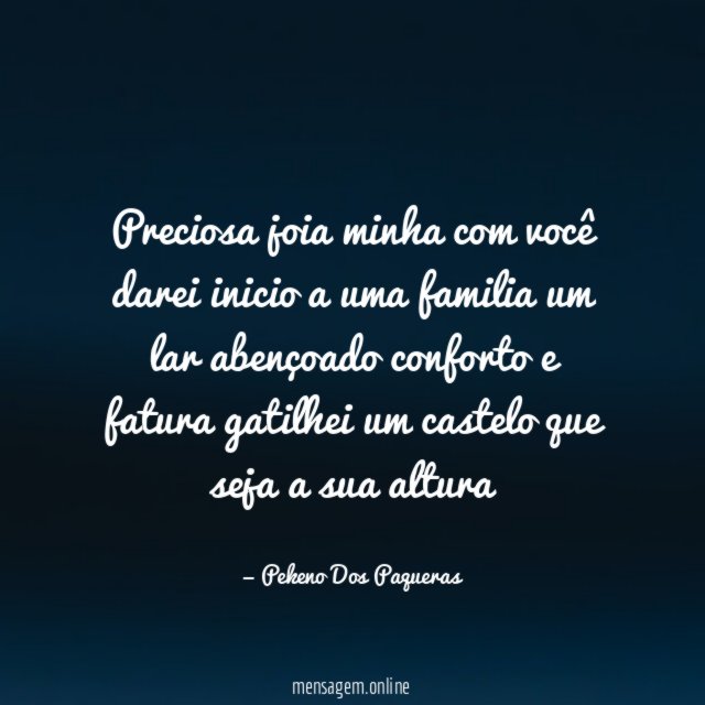 Preciosa joia minha com você darei inicio a
