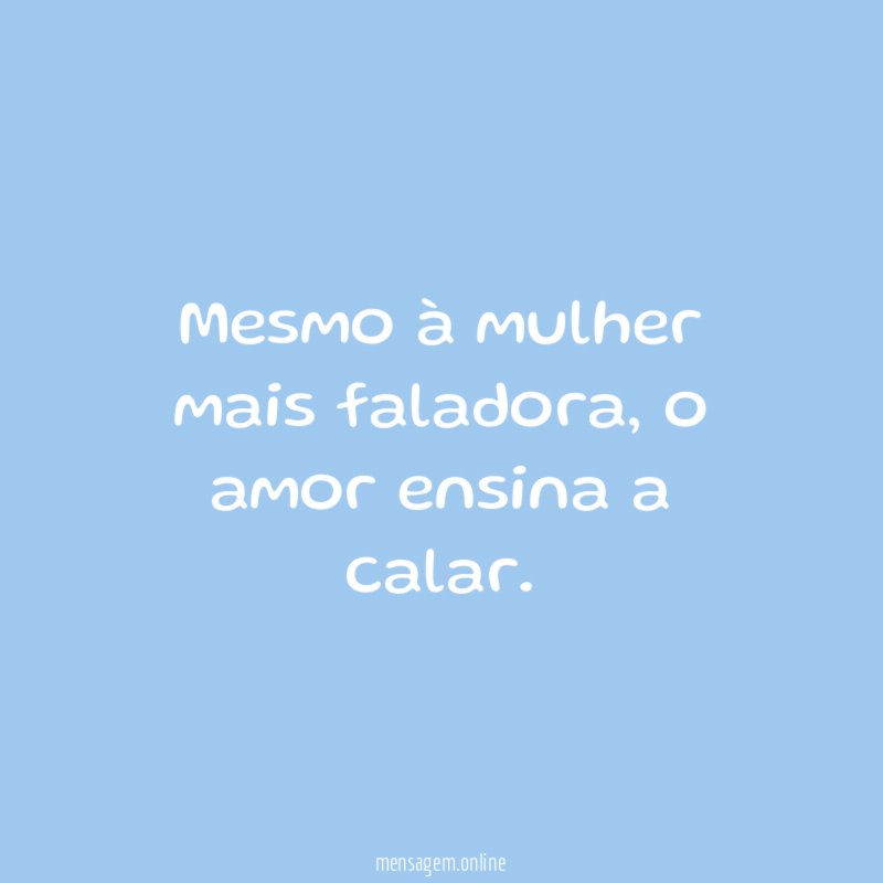 Mesmo à mulher mais faladora