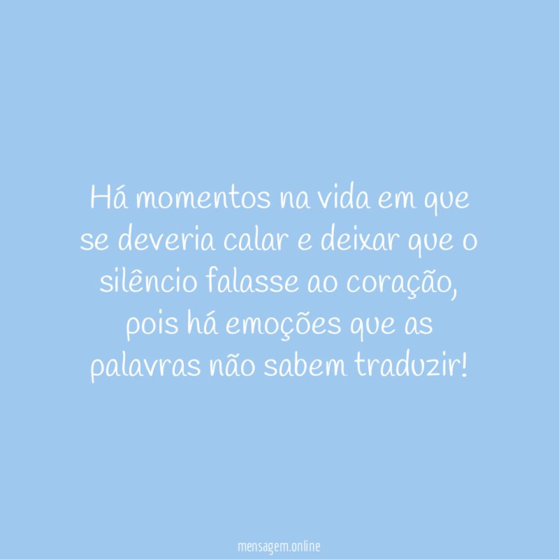Há momentos na vida em que se deveria