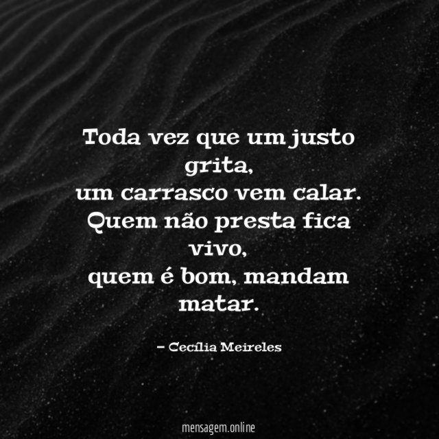 Toda vez que um justo grita