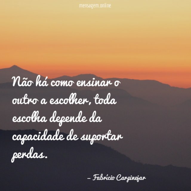 Não há como ensinar o outro a escolher