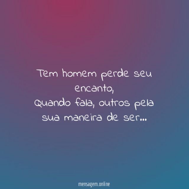 Tem homem perde seu encanto
