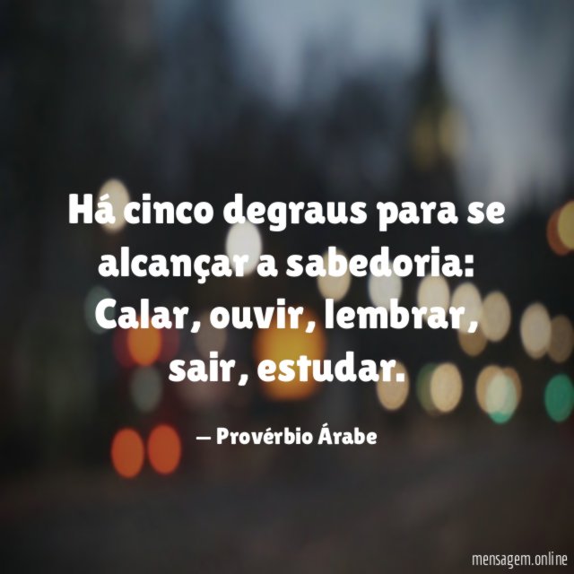 Há cinco degraus para se alcançar a sabedoria