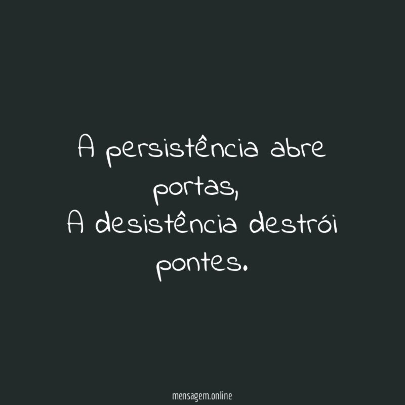 A persistência abre portas