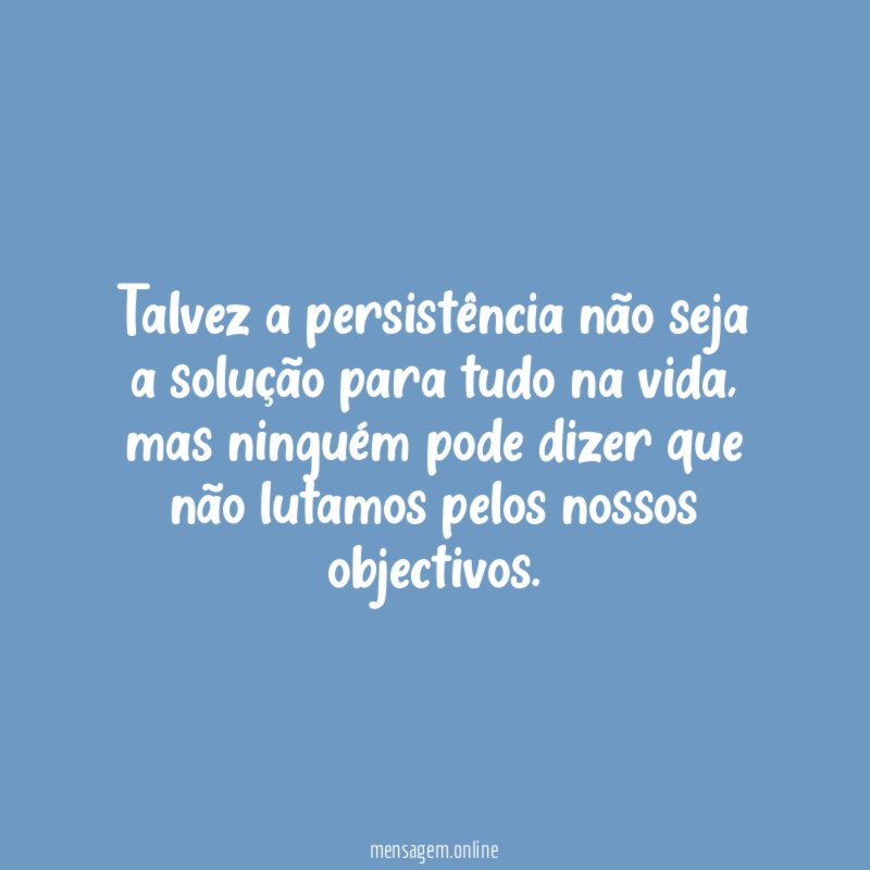 Talvez a persistência não seja a solução para