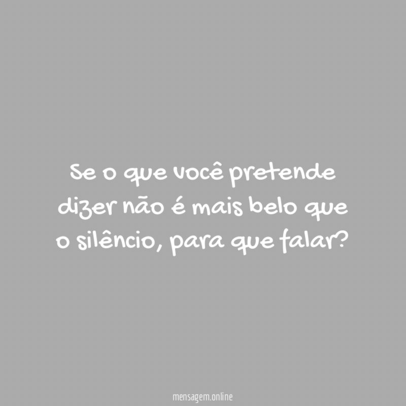Se o que você pretende dizer não é