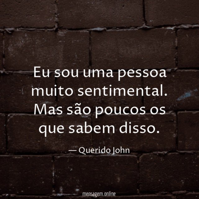 Eu sou uma pessoa muito sentimental