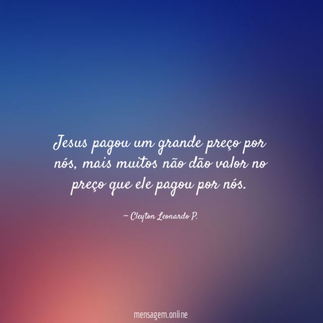 Jesus pagou um grande preço por nós