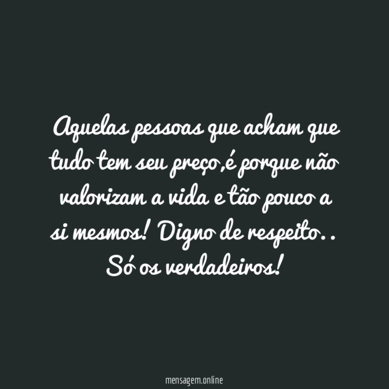 Aquelas pessoas que acham que tudo tem seu preço