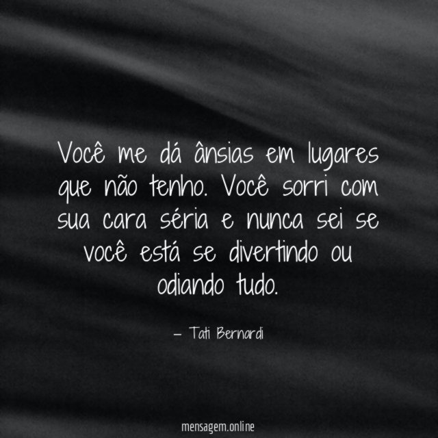 Você me dá ânsias em lugares que não tenho