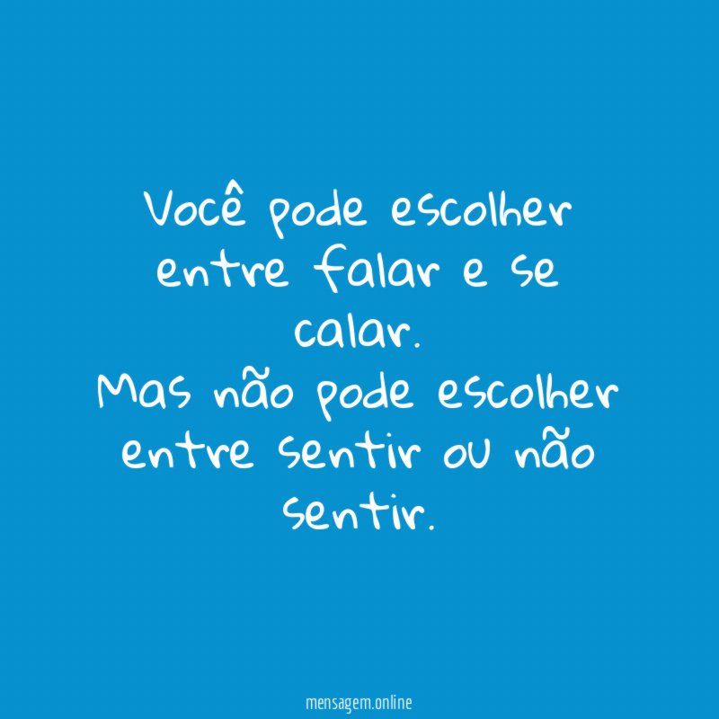 Você pode escolher entre falar e se calar