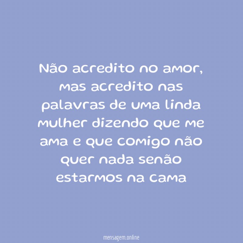 Não acredito no amor