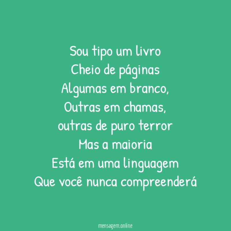 Sou tipo um livro Cheio de páginas Algumas em branco