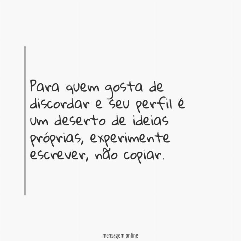 Para quem gosta de discordar e seu perfil