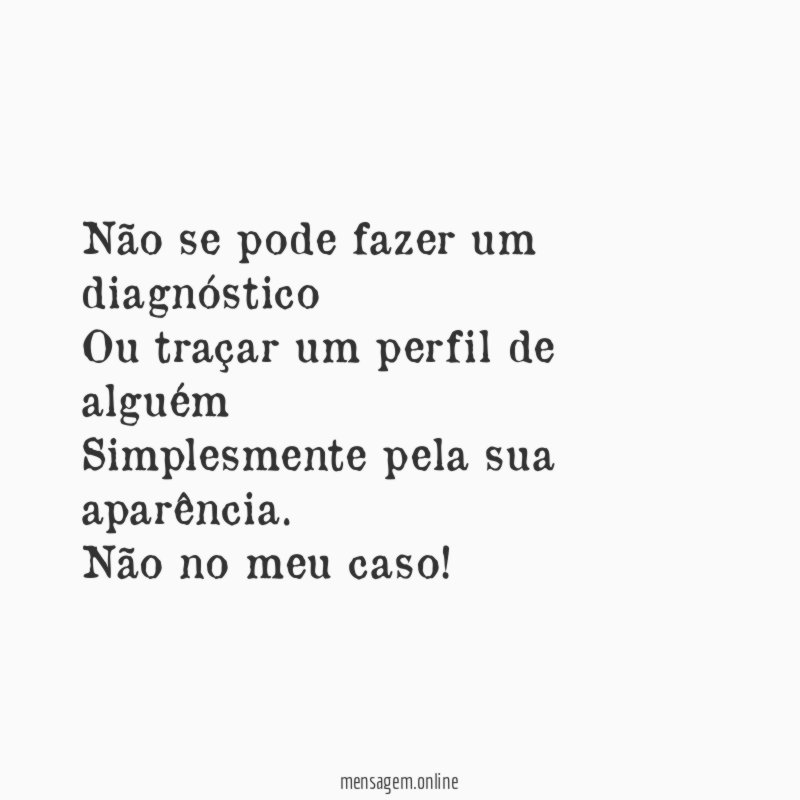 Não se pode fazer um diagnóstico Ou traçar um