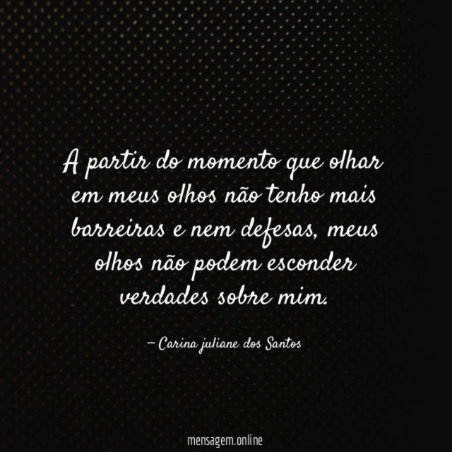 A partir do momento que olhar em meus