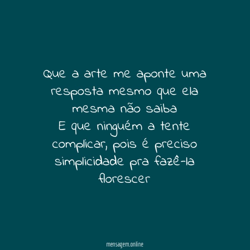 Que a arte me aponte uma resposta mesmo
