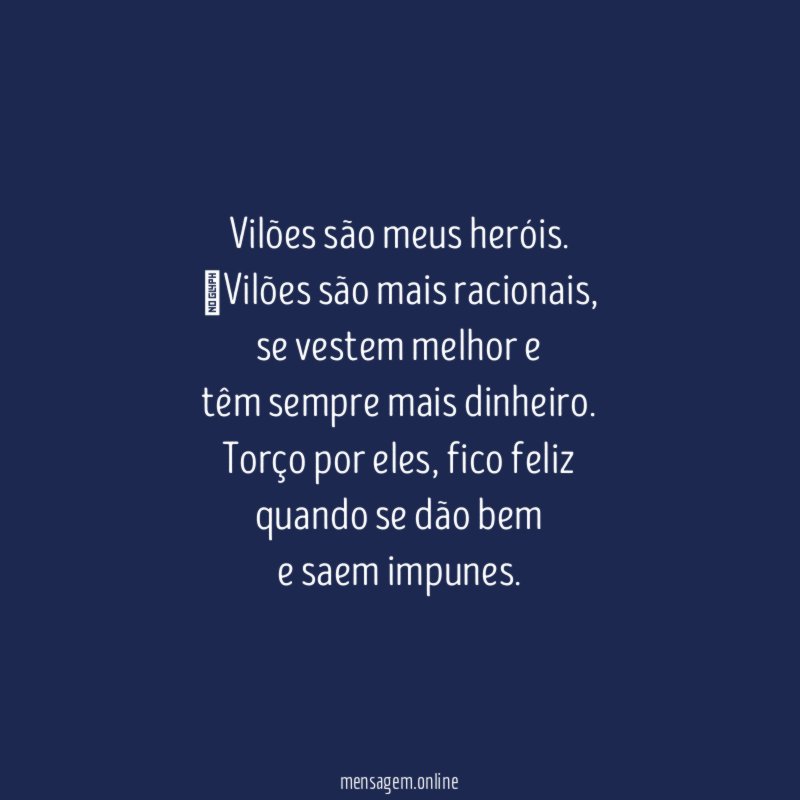 Vilões são meus heróis