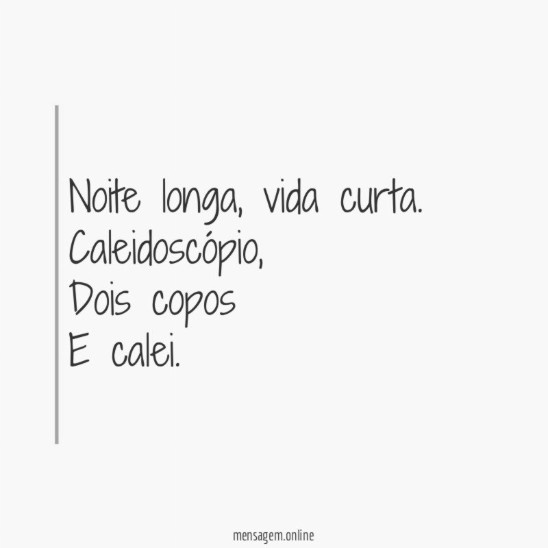 Noite longa, vida curta.