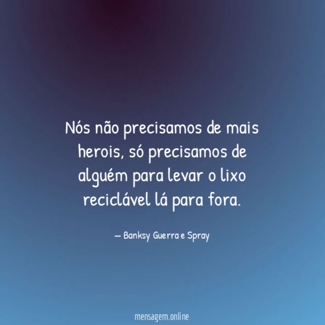 Nós não precisamos de mais herois