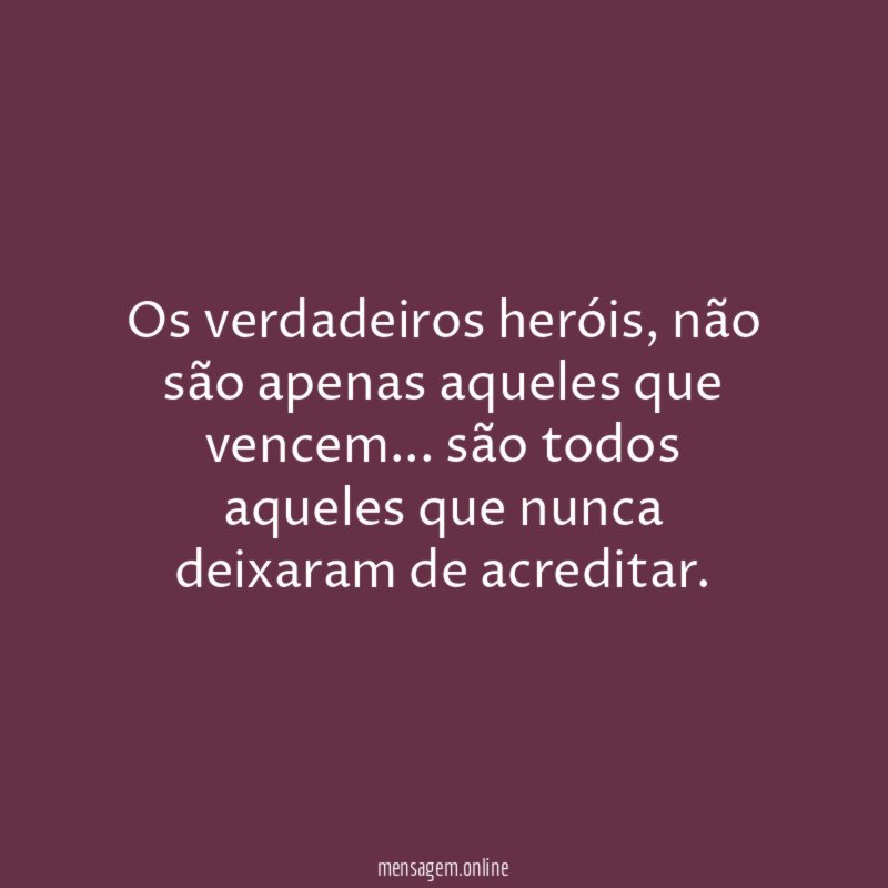 Os verdadeiros heróis